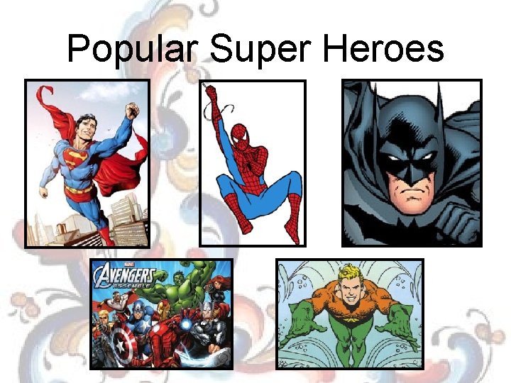 Popular Super Heroes 