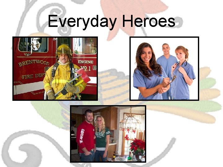 Everyday Heroes 