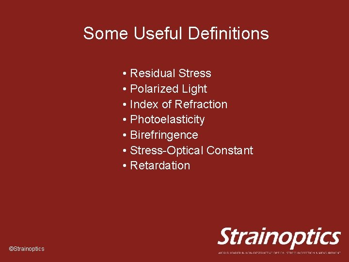Some Useful Definitions • Residual Stress • Polarized Light • Index of Refraction •
