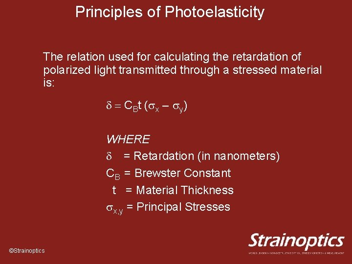 Principles of Photoelasticity The relation used for calculating the retardation of polarized light transmitted