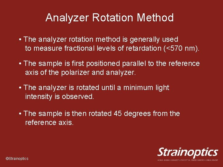 Analyzer Rotation Method • The analyzer rotation method is generally used to measure fractional
