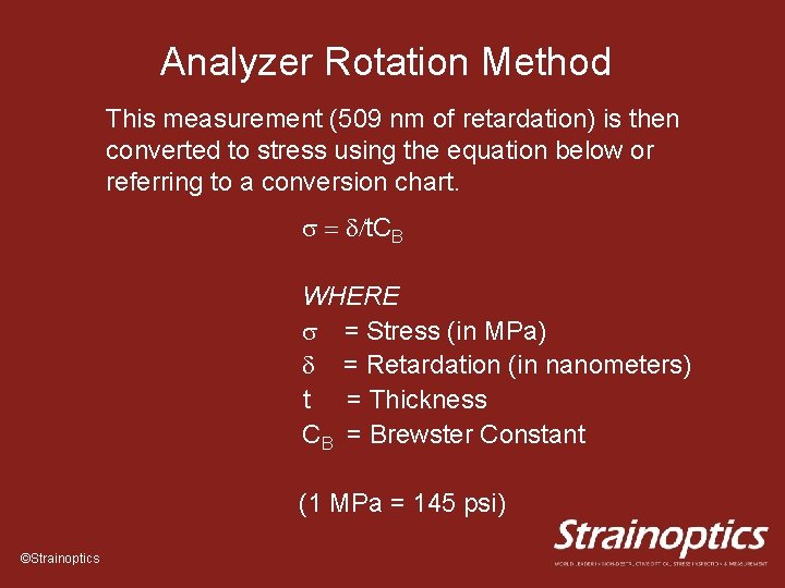 Analyzer Rotation Method This measurement (509 nm of retardation) is then converted to stress