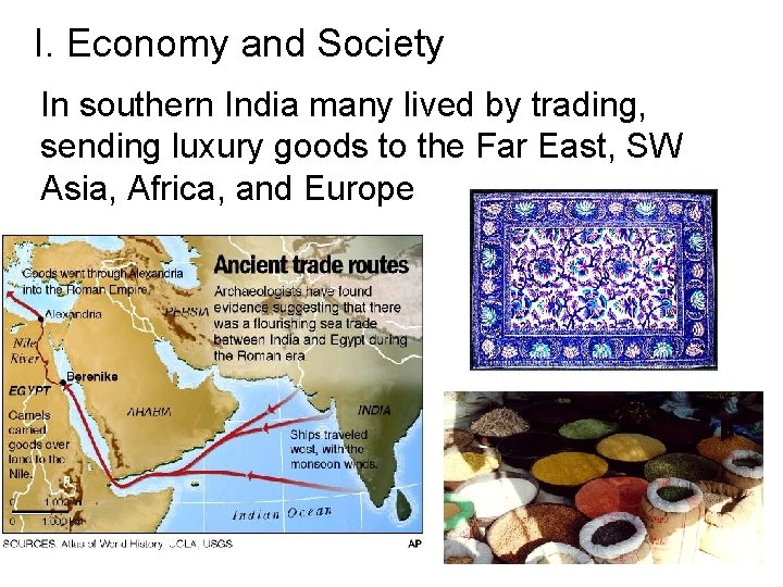 I. Economy and Society In southern India many lived by trading, sending luxury goods