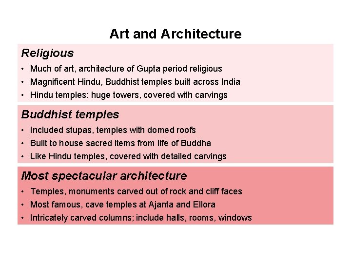 Art and Architecture Religious • Much of art, architecture of Gupta period religious •