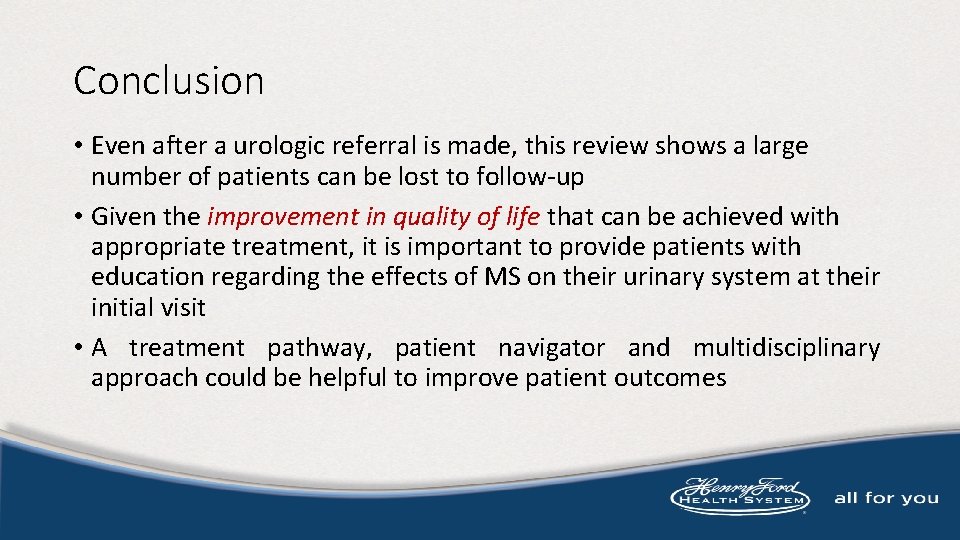 Conclusion • Even after a urologic referral is made, this review shows a large