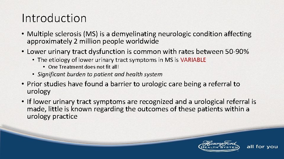 Introduction • Multiple sclerosis (MS) is a demyelinating neurologic condition affecting approximately 2 million