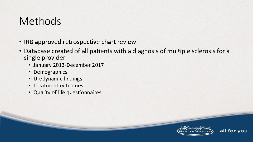 Methods • IRB approved retrospective chart review • Database created of all patients with