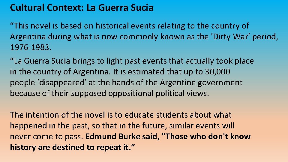 Cultural Context: La Guerra Sucia “This novel is based on historical events relating to
