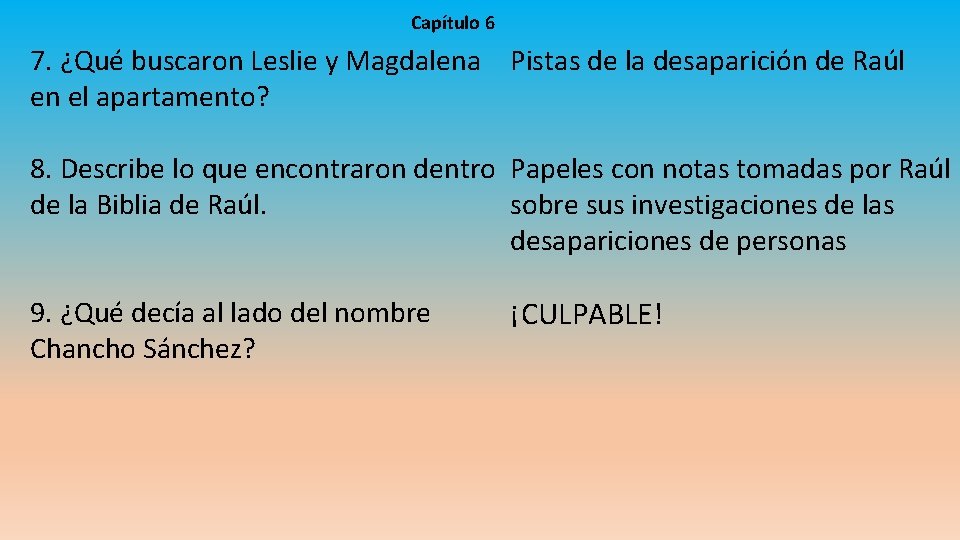 Capítulo 6 7. ¿Qué buscaron Leslie y Magdalena Pistas de la desaparición de Raúl