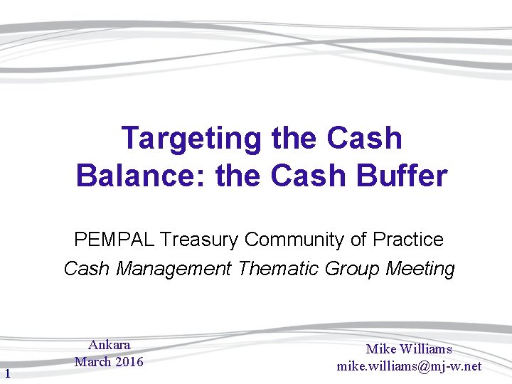 Targeting the Cash Balance: the Cash Buffer PEMPAL Treasury Community of Practice Cash Management