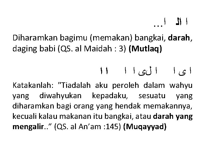 . . . ﺍ ﺍﻟ ﺍ Diharamkan bagimu (memakan) bangkai, darah, daging babi (QS. . . . ﺍ ﺍﻟ ﺍ Diharamkan bagimu (memakan) bangkai, darah, daging babi (QS.