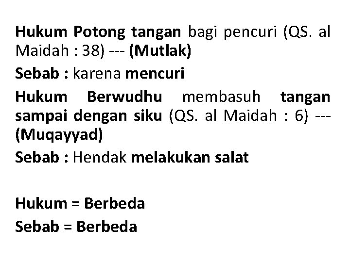 Hukum Potong tangan bagi pencuri (QS. al Maidah : 38) --- (Mutlak) Sebab : Hukum Potong tangan bagi pencuri (QS. al Maidah : 38) --- (Mutlak) Sebab :