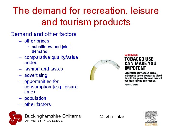 The demand for recreation, leisure and tourism products Demand other factors – other prices The demand for recreation, leisure and tourism products Demand other factors – other prices
