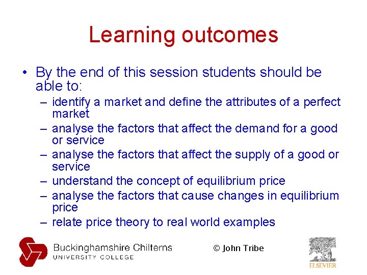 Learning outcomes • By the end of this session students should be able to: Learning outcomes • By the end of this session students should be able to: