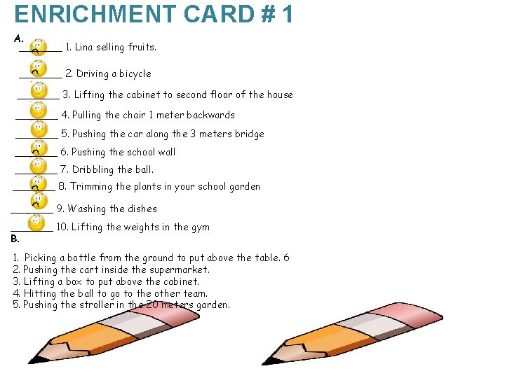 ENRICHMENT CARD # 1 A. _______ 1. Lina selling fruits. _______ 2. Driving a