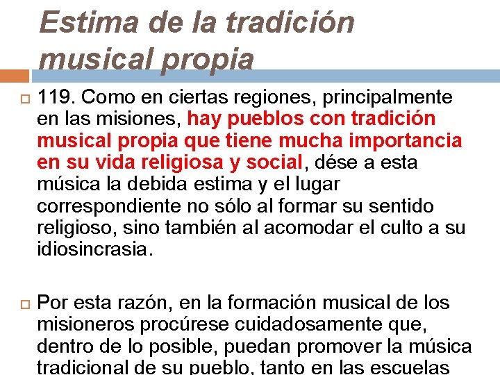 Estima de la tradición musical propia 119. Como en ciertas regiones, principalmente en las Estima de la tradición musical propia 119. Como en ciertas regiones, principalmente en las