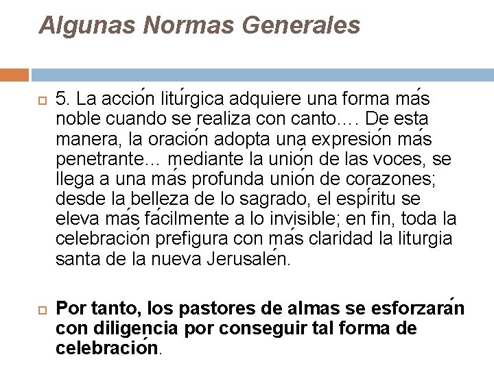 Algunas Normas Generales 5. La accio n litu rgica adquiere una forma ma s Algunas Normas Generales 5. La accio n litu rgica adquiere una forma ma s