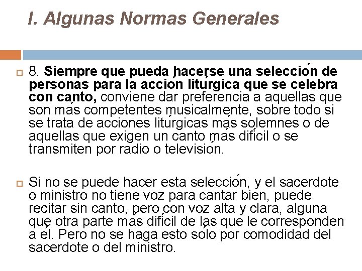 I. Algunas Normas Generales 8. Siempre que pueda hacerse una seleccio n de personas I. Algunas Normas Generales 8. Siempre que pueda hacerse una seleccio n de personas