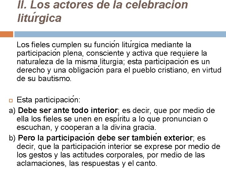 II. Los actores de la celebracio n litu rgica Los fieles cumplen su funcio II. Los actores de la celebracio n litu rgica Los fieles cumplen su funcio