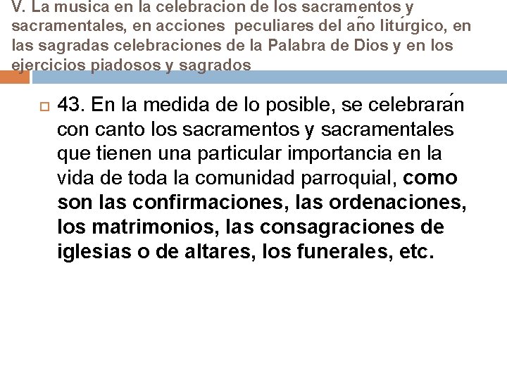 V. La mu sica en la celebracio n de los sacramentos y sacramentales, en V. La mu sica en la celebracio n de los sacramentos y sacramentales, en