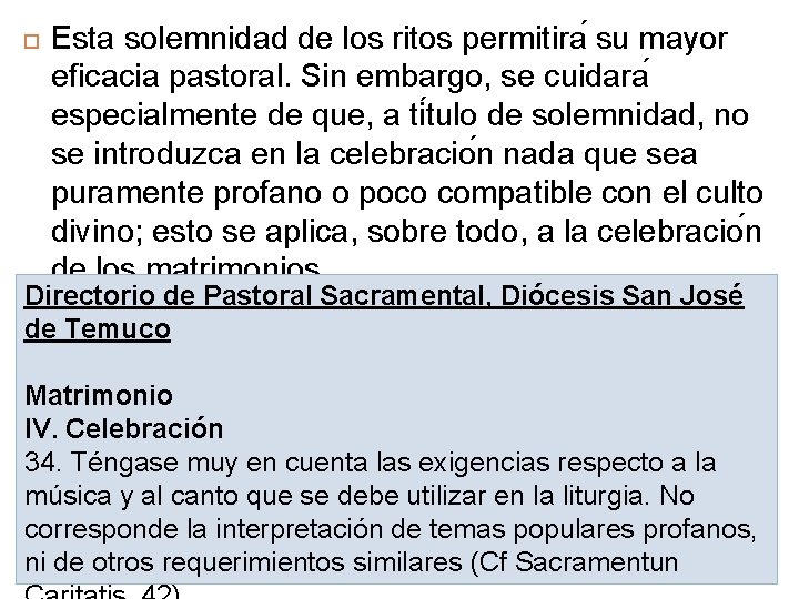 Esta solemnidad de los ritos permitira su mayor eficacia pastoral. Sin embargo, se Esta solemnidad de los ritos permitira su mayor eficacia pastoral. Sin embargo, se