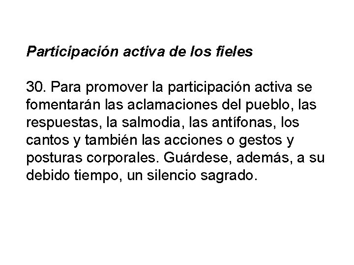 Participación activa de los fieles 30. Para promover la participación activa se fomentarán las Participación activa de los fieles 30. Para promover la participación activa se fomentarán las