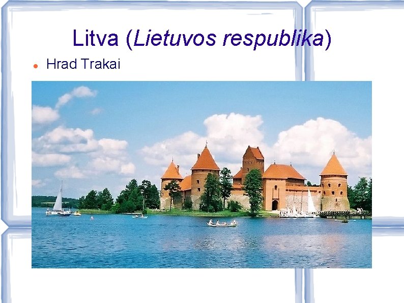 Litva (Lietuvos respublika) Hrad Trakai 