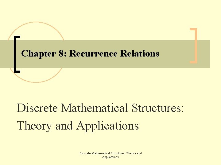 Chapter 8: Recurrence Relations Discrete Mathematical Structures: Theory and Applications 