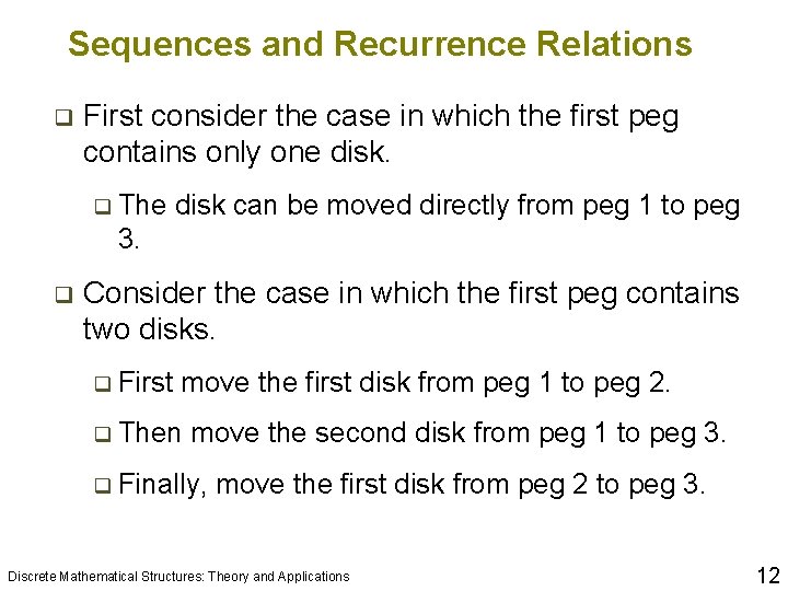 Sequences and Recurrence Relations q First consider the case in which the first peg