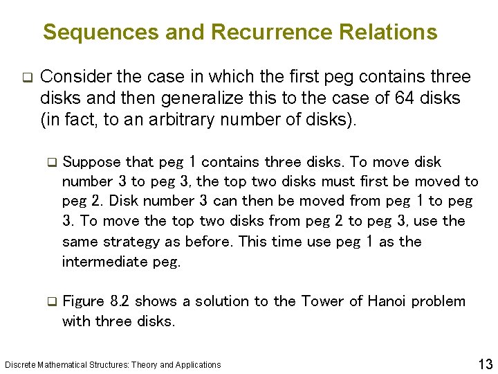 Sequences and Recurrence Relations q Consider the case in which the first peg contains