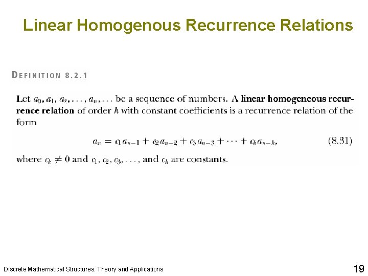 Linear Homogenous Recurrence Relations Discrete Mathematical Structures: Theory and Applications 19 