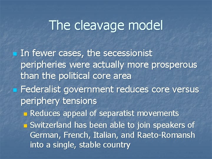 The cleavage model n n In fewer cases, the secessionist peripheries were actually more