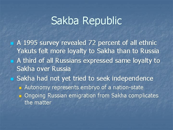 Sakba Republic n n n A 1995 survey revealed 72 percent of all ethnic