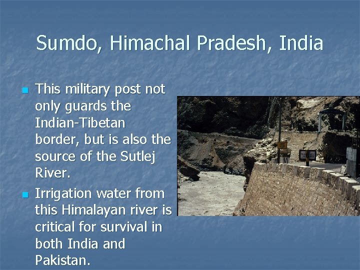 Sumdo, Himachal Pradesh, India n n This military post not only guards the Indian-Tibetan