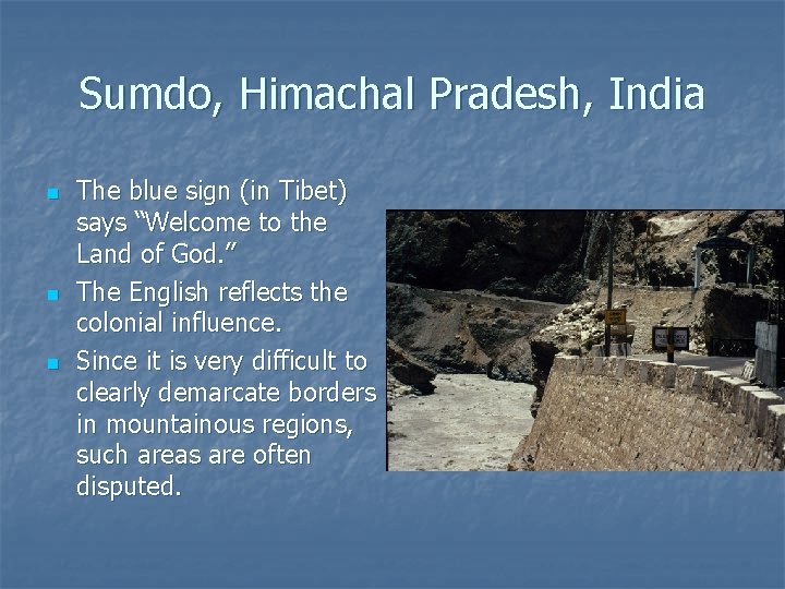 Sumdo, Himachal Pradesh, India n n n The blue sign (in Tibet) says “Welcome