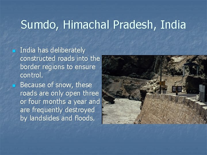 Sumdo, Himachal Pradesh, India n n India has deliberately constructed roads into the border