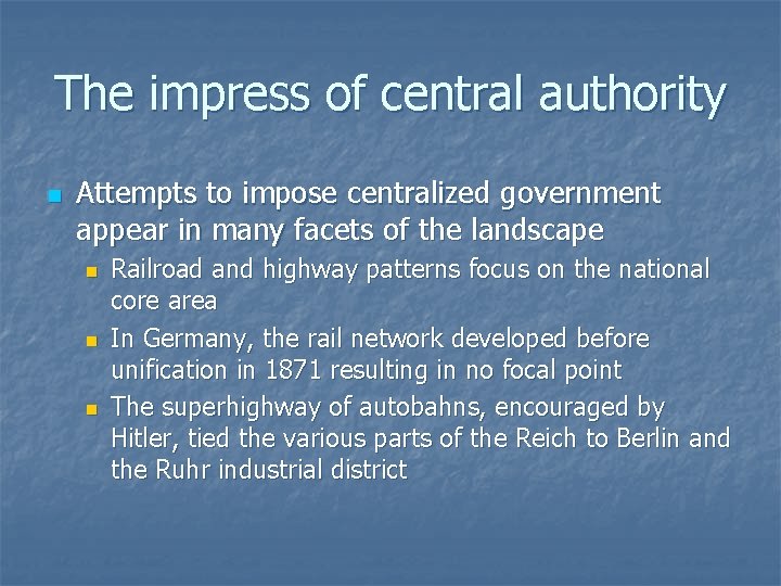The impress of central authority n Attempts to impose centralized government appear in many