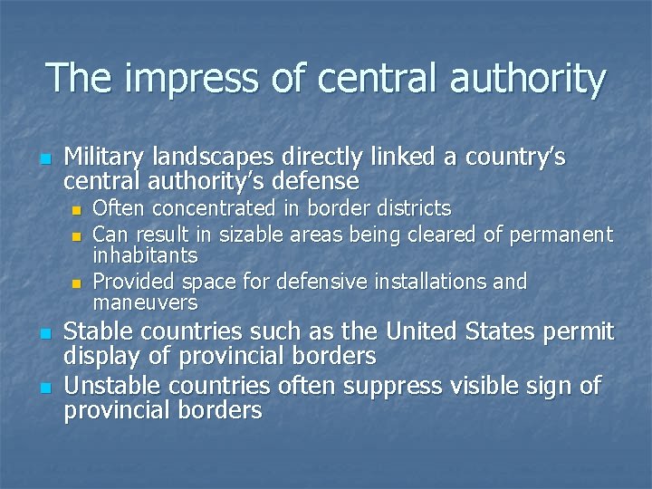 The impress of central authority n Military landscapes directly linked a country’s central authority’s