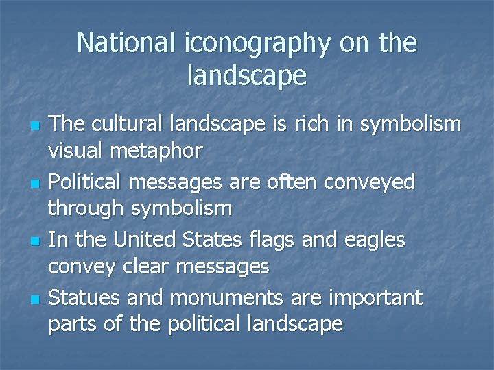 National iconography on the landscape n n The cultural landscape is rich in symbolism