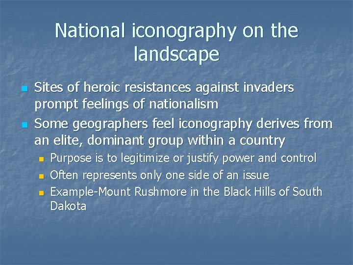 National iconography on the landscape n n Sites of heroic resistances against invaders prompt