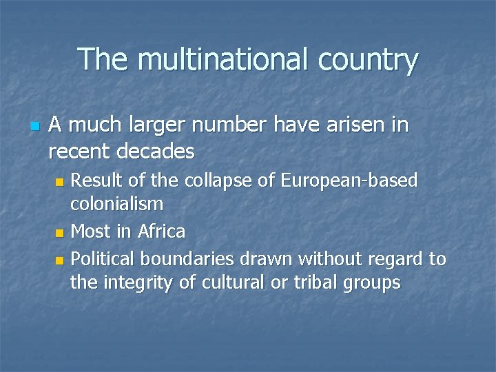 The multinational country n A much larger number have arisen in recent decades Result