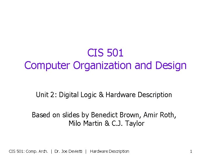 CIS 501 Computer Organization and Design Unit 2: Digital Logic & Hardware Description Based