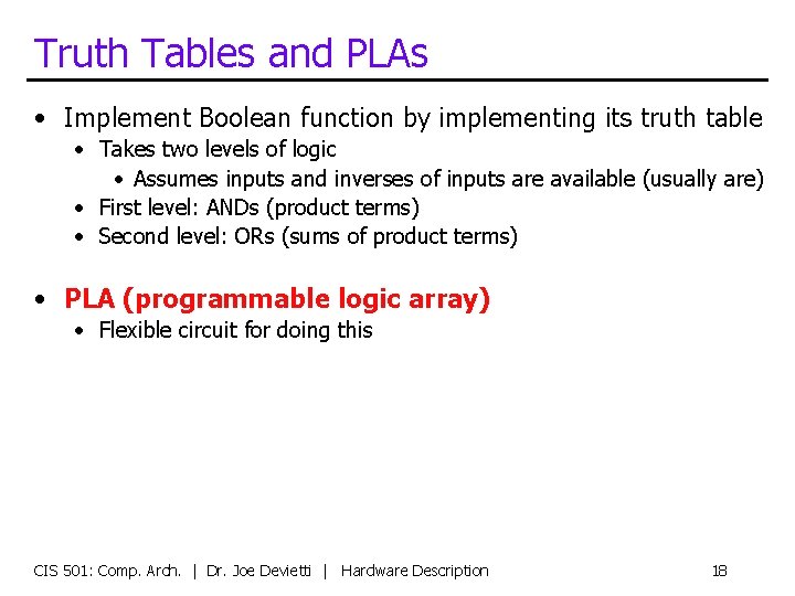 Truth Tables and PLAs • Implement Boolean function by implementing its truth table •