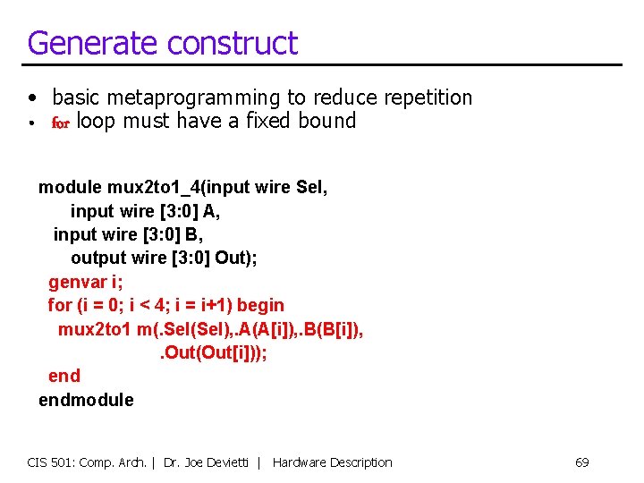 Generate construct • basic metaprogramming to reduce repetition • for loop must have a