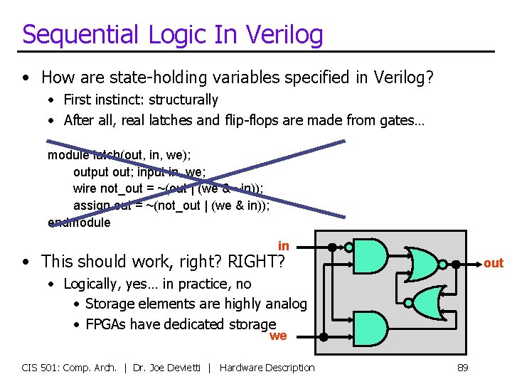 Sequential Logic In Verilog • How are state-holding variables specified in Verilog? • First