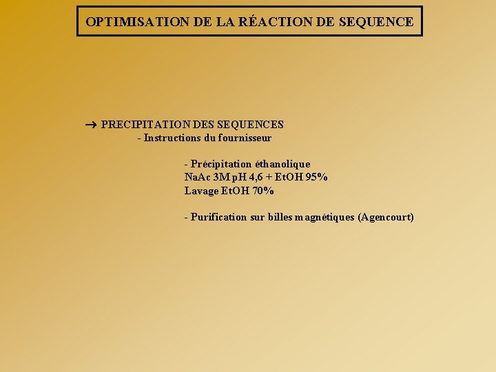 OPTIMISATION DE LA RÉACTION DE SEQUENCE PRECIPITATION DES SEQUENCES - Instructions du fournisseur -