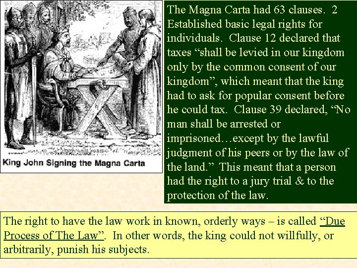 The Magna Carta had 63 clauses. 2 Established basic legal rights for individuals. Clause
