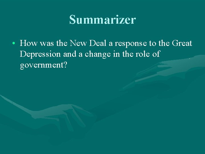 Summarizer • How was the New Deal a response to the Great Depression and