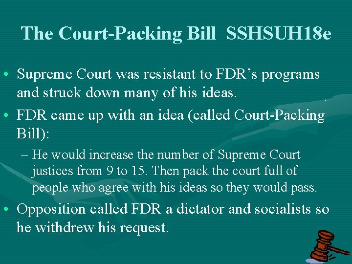 The Court-Packing Bill SSHSUH 18 e • Supreme Court was resistant to FDR’s programs