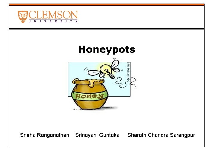 Honeypots Sneha Ranganathan Srinayani Guntaka Sharath Chandra Sarangpur 